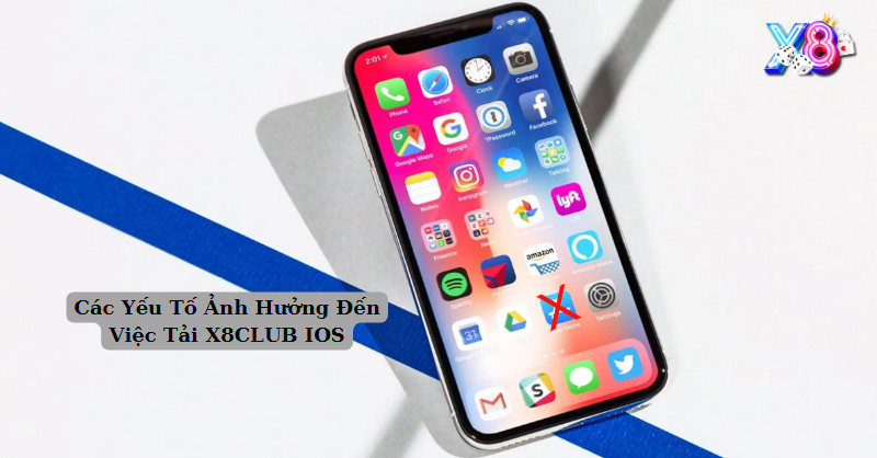Tải X8 IOS về thiết bị 5 Các Yếu Tố Ảnh Hưởng Đến Việc Tải Game Bài X8