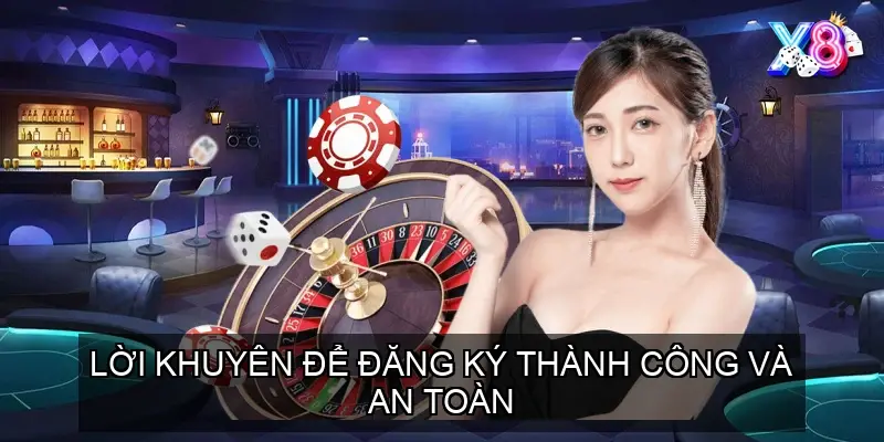 Lời Khuyên Để Đăng Ký Thành Công Và An Toàn