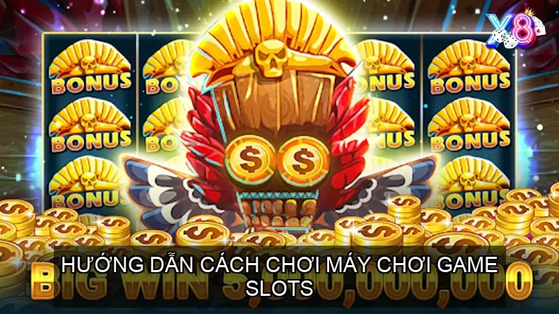 Máy Chơi Game Slots - Tổng Quan & Hướng dẫn cách chơi 5 Hướng dẫn cách chơi máy chơi game slots