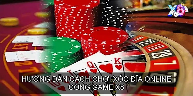 Hướng Dẫn Cách Chơi Xóc Đĩa Online Cổng Game X8