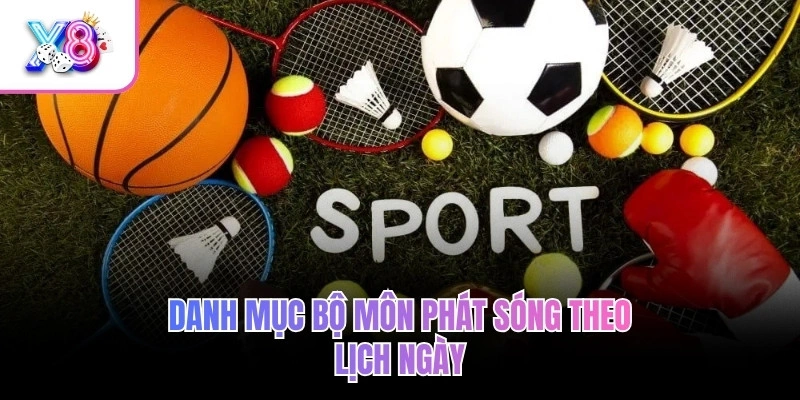 Live Game Thể Thao X8 – Livestream HD, Săn Thưởng Siêu Chất 3 Danh mục bộ môn phát sóng theo lịch ngày